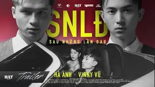 SAU NHỮNG LẦN ĐAU l ST: Hà Anh l  Hà Anh ft Vinny Vũ | Teaser MV
