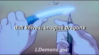 imagine dragons; dull knives // sub.español