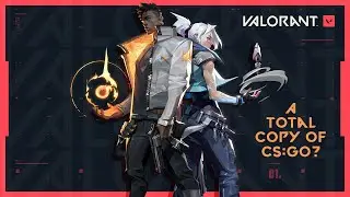 Valorant, a blatant copy of CS:GO???