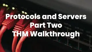 Protocols and Servers Two | Tryhackme | Walkthrough
