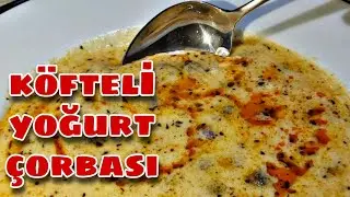 KÖFTELİ YOĞURT ÇORBASI | (Pratik Lezzetli Şehriyeli Köfteli Yoğurt Çorbası Tarifi Nasıl Yapılır?)