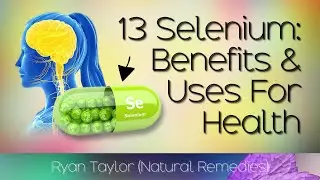 Selenium: Benefits for Health