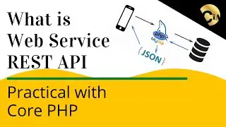 What is Web Service or REST API | Practical with Core PHP