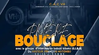 LA PRIERE DE BOUCLAGE AVEC LE PAST.FRANCOIS MUTOMBO VH/ MERCREDI 04 SEPT 2024