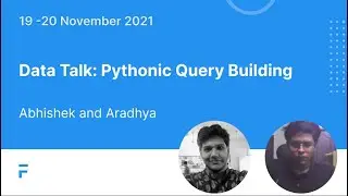 'Data Talk: Pythonic Query Building' by Abhishek Saxena & Aradhya Tripathi | ERPNext Conference 2021