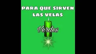 Para que sirven las velas verdes