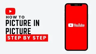 How To Get Picture In Picture On YouTube (2026 Easy Guide)