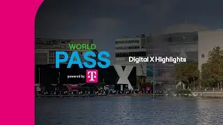 Έκθεση Digital X Highlights | WORLD PASS powered by Telekom