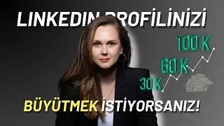 LINKEDIN PROFİLİNİZİ BÜYÜTMEK İSTİYORSANIZ İZLEYİN!