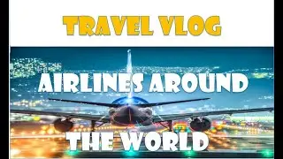 BEST AIRLINES AROUND THE WORLD