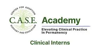 C.A.S.E. Academy — Clinical Interns
