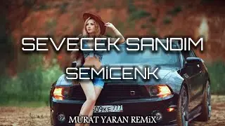 Semicenk - Sevecek Sandım ( Murat Yaran Remix ) Seni De Candan Bilip Sevecek Sandım