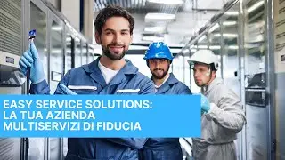 Easy Service Solutions: La Tua Azienda Multiservizi di Fiducia