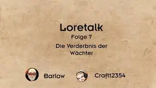 Loretalk #7 | Die Verderbnis der Wächter / Ra's Verschwinden
