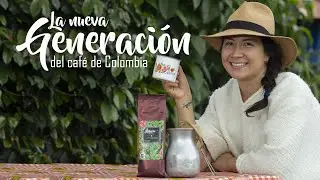 La nueva generación del café de Colombia - Historias con sabor a café capitulo 1