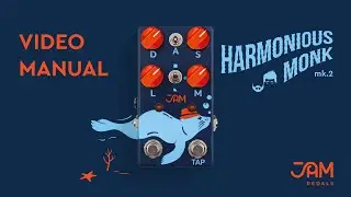 JAM pedals | Harmonious Monk mk.2 | Video Manual