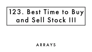 Best Time to Buy and Sell Stock III | Arrays