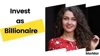 Invest as Billionaire // Mari Mois // MarMar Investment