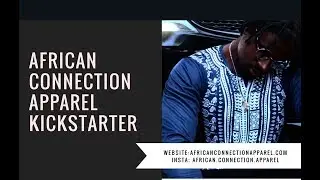 African Connection Apparel  Kickstarter!!