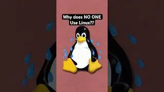 Why does NO ONE use Linux??