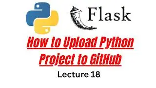How to Upload Python Project to GitHub | Flask Application to GitHub Upload Guide