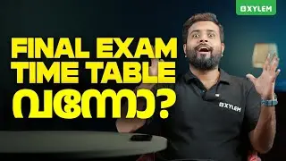 FINAL EXAM TIME TABLE വന്നോ ??!! | Xylem 12 CBSE