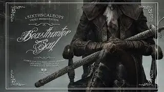The Old Hunters Bosses - Beasthunter Saif Unleashed