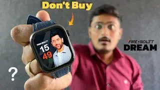 West of Money Don’t Buy This | Most Problems in Fire Boltt Dream Smartwatch