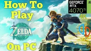 How To Play Legend Of Zelda Tears Of Kingdom 4K 60FPS On PC | Yuzu (Switch Emulator)