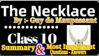 The Necklace : Summary and Most Important Questions-Answers