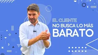 El cliente no busca lo más barato