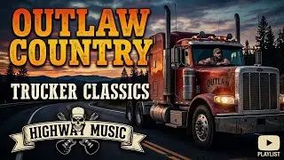 Ultimate Outlaw Country Grit & Soul 💀 Best Deep Driving Songs