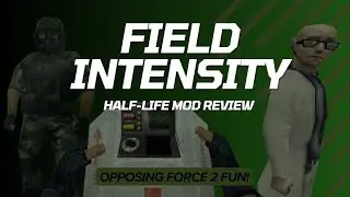 Field Intensity: Half-Life mod review