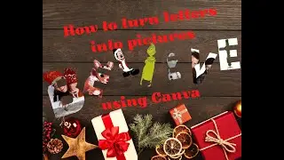 Vlogmas 2021 Day 1: How to Turn Pictures into Letters using Canva