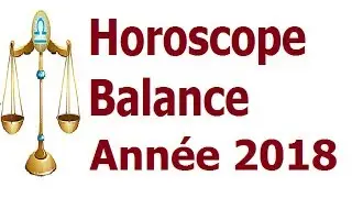 Horoscope balance ANNÉE 2018