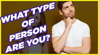 WHAT TYPE OF PERSON ARE YOU?  -PERSONALITY TEST-