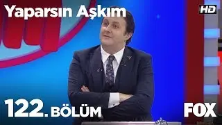 Yaparsın Aşkım 122. Bölüm