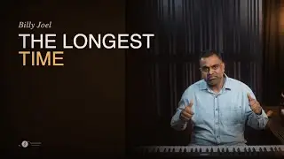 How to Play “The Longest Time” by Billy Joel — Piano Tutorial