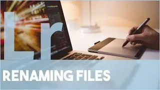 Renaming Files in Adobe Lightroom & Bridge