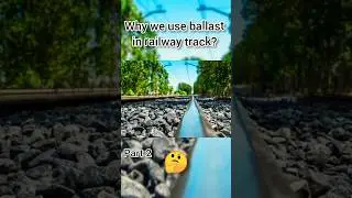 Part 2 Ballast in railway track 🚃 | ballast in railway| #ballast #shorts | why ballast is used