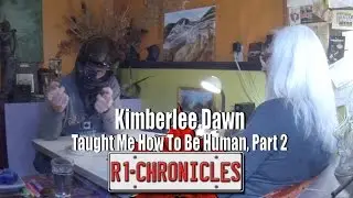 Kimberlee Dawn - Taught Me How To Be Human, Part 02