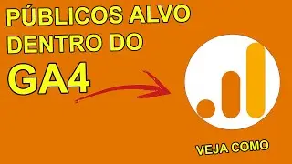 Como Criar Público Alvo Personalizado no Google Analytics 4