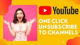 Unsubscribe To All YouTube Channels In One Click | Easiest Trick