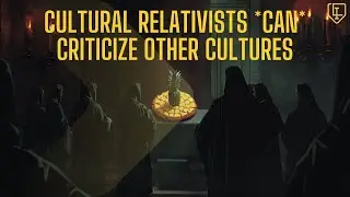 Cultural relativists *can* criticize other cultures!
