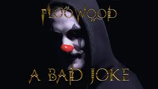 Floowood - A Bad Joke (Official Music Video)