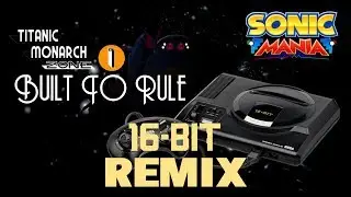 Sonic Mania - Titanic Monarch Act 1 (16-Bit Remix)