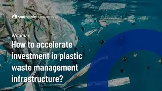 How can the private sector accelerate investment in plastic waste management infrastructure?