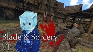 BLADE & SORCERY BEST MOMENTS