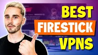 Best VPN for Firestick 2025 | Top 3 Providers For Streaming!