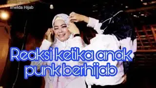 Reaksi ketika Anak Punk Berhijab